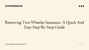 Renewing Two Wheeler Insurance: A Quick And Easy Step-By-Step Guide