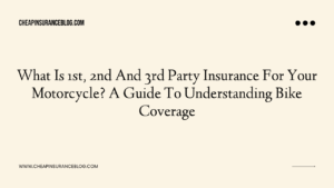 What Is 1st, 2nd And 3rd Party Insurance For Your Motorcycle? A Guide To Understanding Bike Coverage