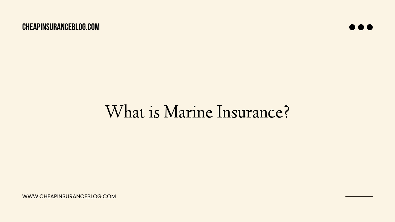 What is Marine Insurance?